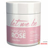 Máscara Rose Let Me Be 500g - MagazineInnovar